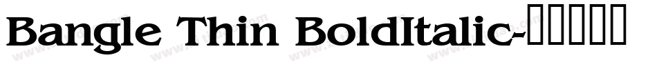 Bangle Thin BoldItalic字体转换